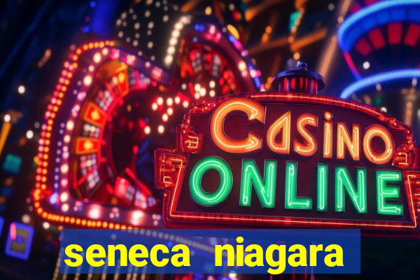 seneca niagara resort casino