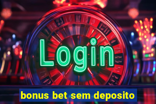 bonus bet sem deposito