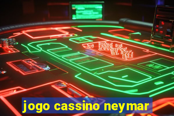 jogo cassino neymar