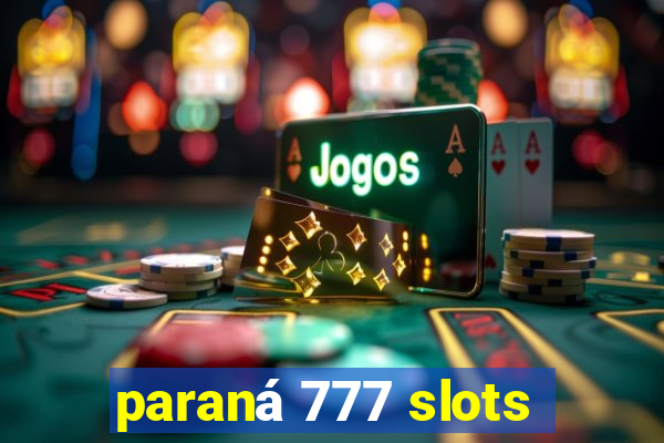 paraná 777 slots