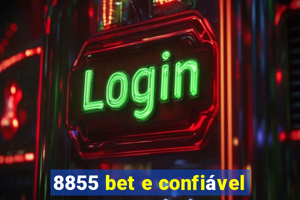 8855 bet e confiável