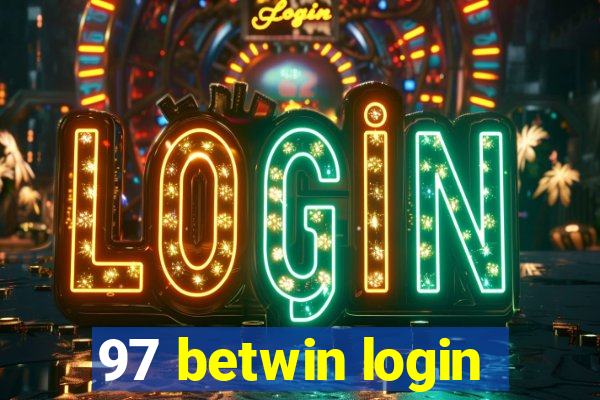 97 betwin login