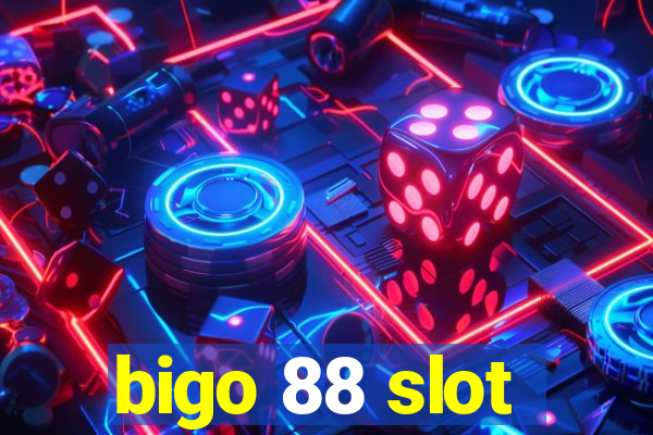 bigo 88 slot