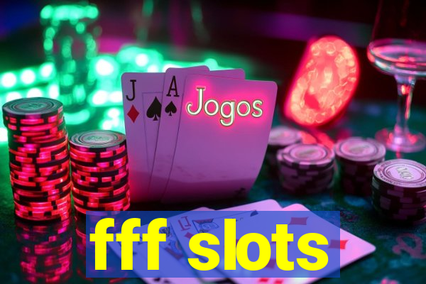 fff slots