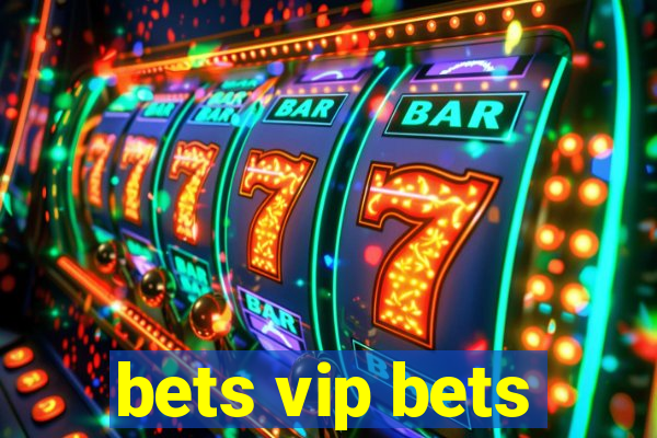 bets vip bets