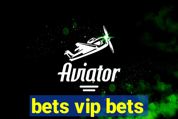 bets vip bets