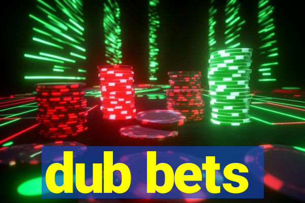 dub bets