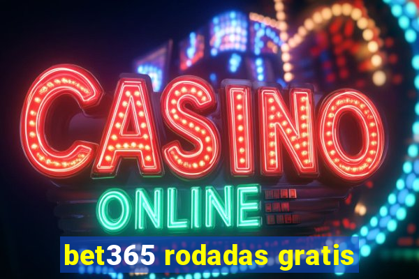 bet365 rodadas gratis