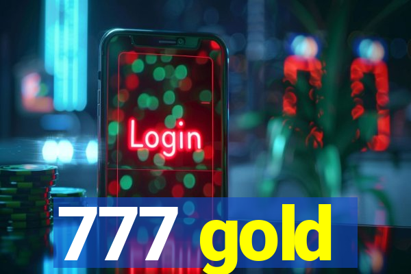 777 gold