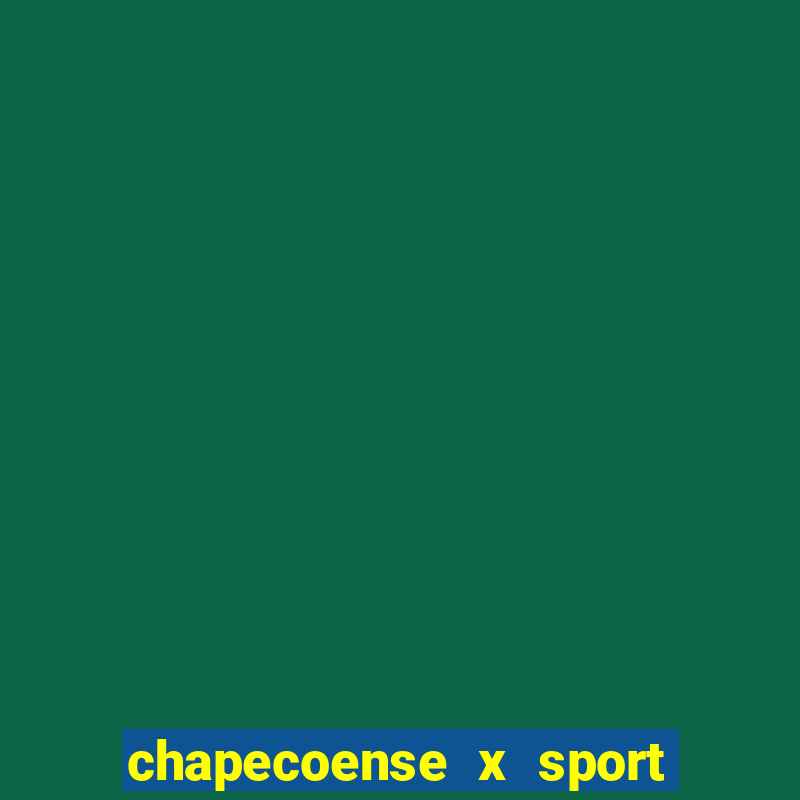 chapecoense x sport ao vivo