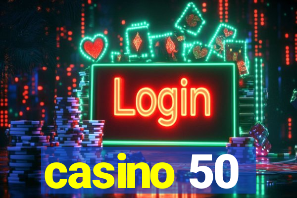 casino 50