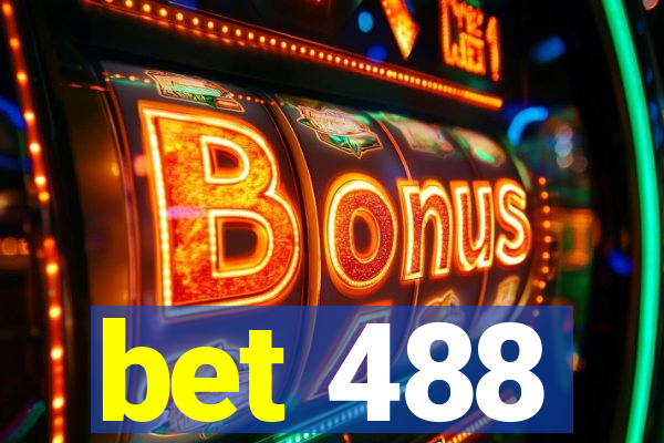 bet 488