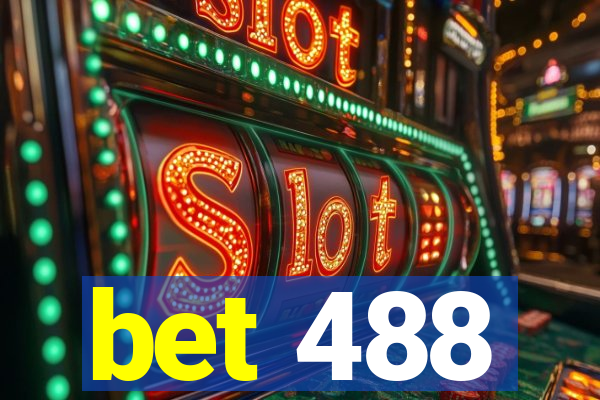 bet 488