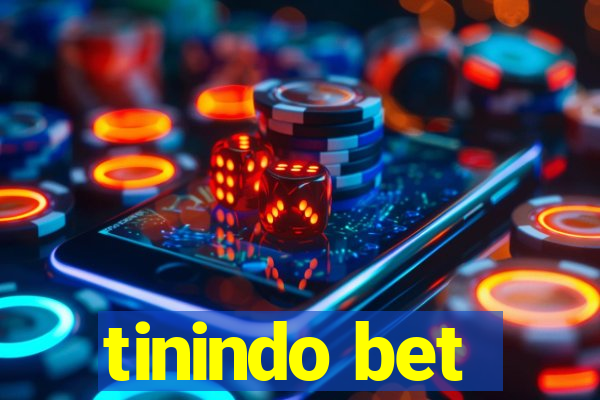 tinindo bet