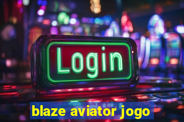 blaze aviator jogo