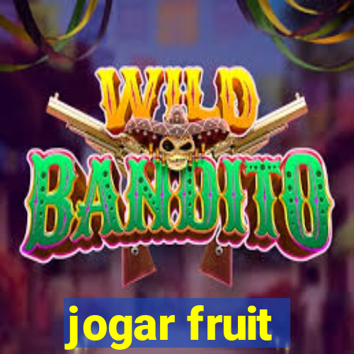 jogar fruit