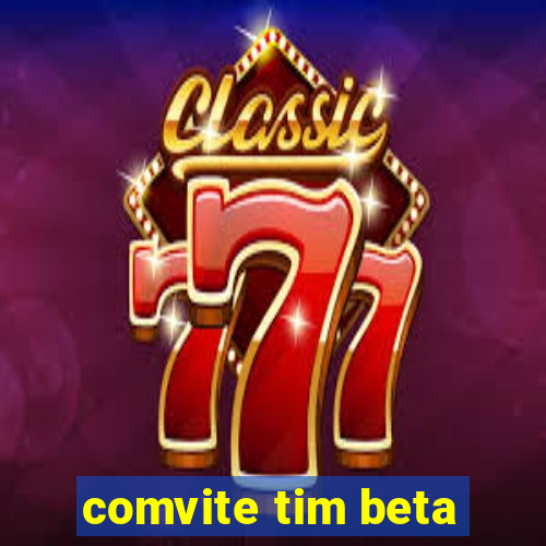 comvite tim beta