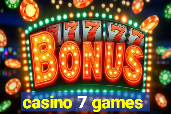 casino 7 games