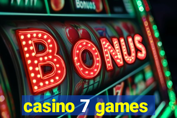 casino 7 games