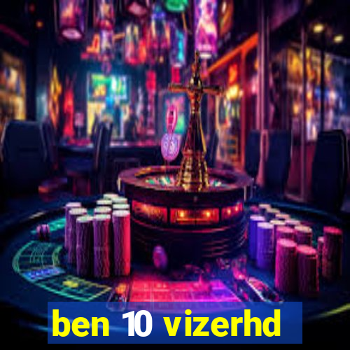 ben 10 vizerhd