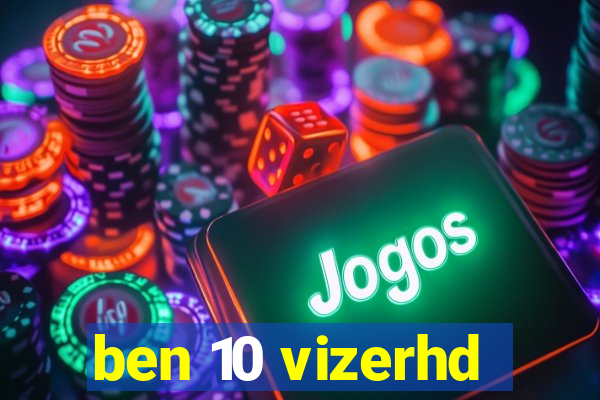 ben 10 vizerhd