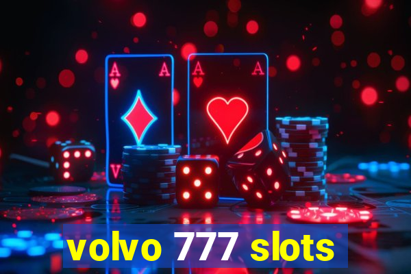 volvo 777 slots