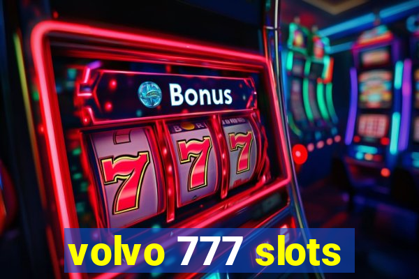 volvo 777 slots