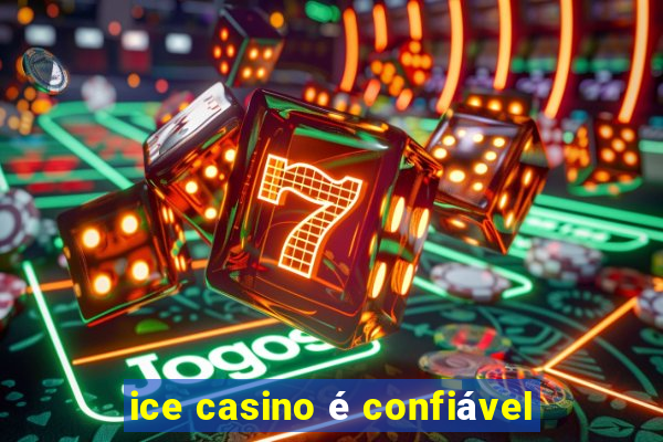 ice casino é confiável