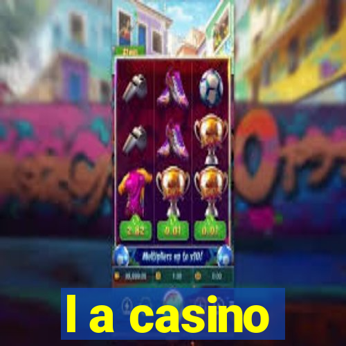 l a casino