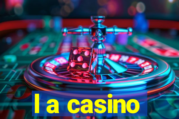 l a casino