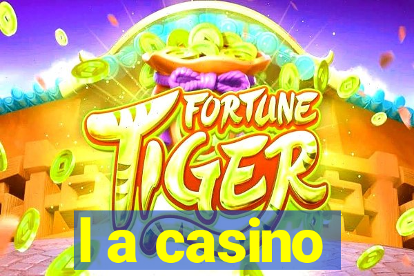 l a casino