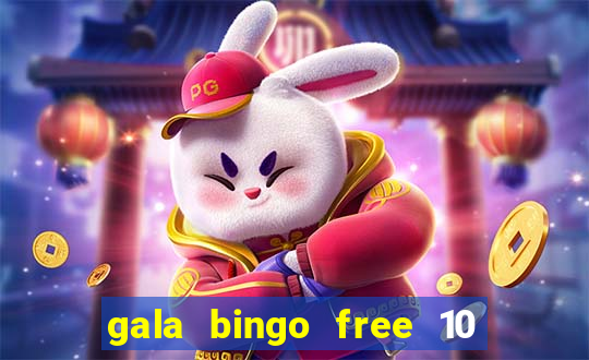 gala bingo free 10 no deposit