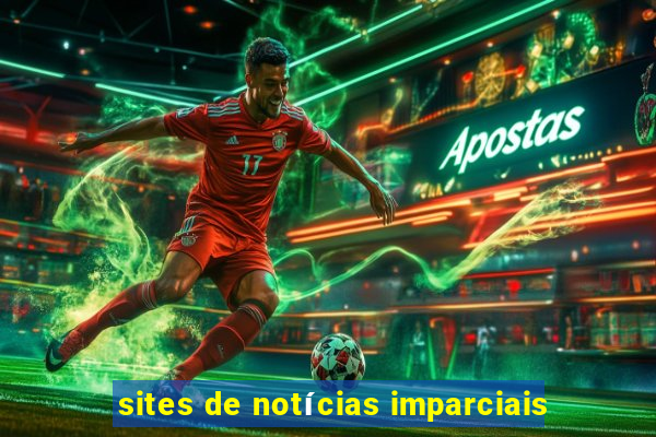 sites de notícias imparciais