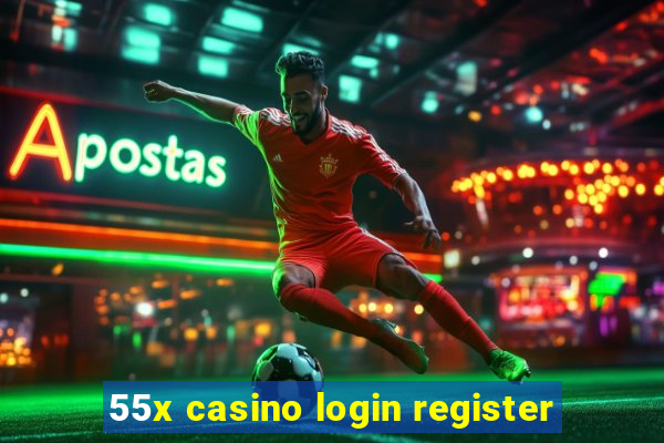 55x casino login register