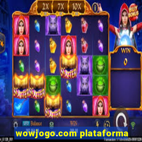 wowjogo.com plataforma