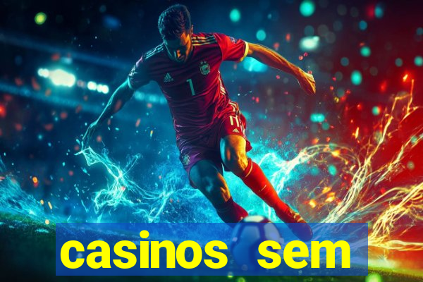 casinos sem deposito minimo