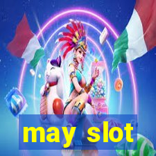 may slot