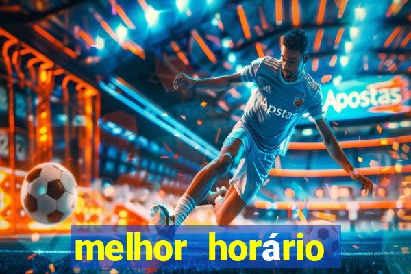 melhor horário para jogar fortune ox madrugada