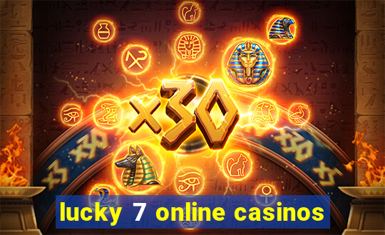 lucky 7 online casinos