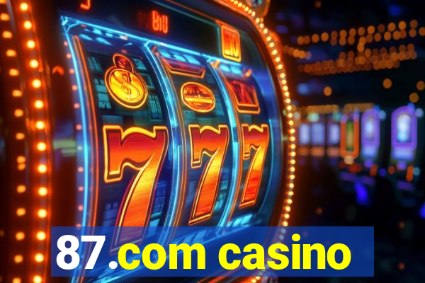 87.com casino