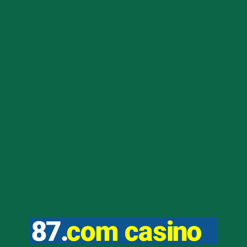 87.com casino