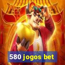 580 jogos bet