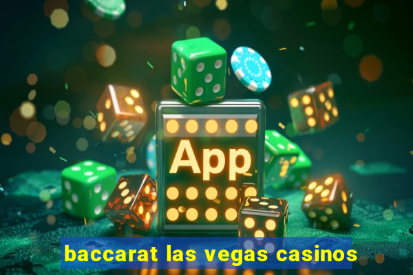 baccarat las vegas casinos