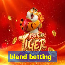 blend betting