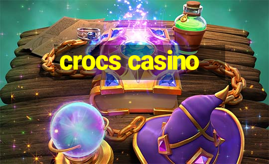 crocs casino