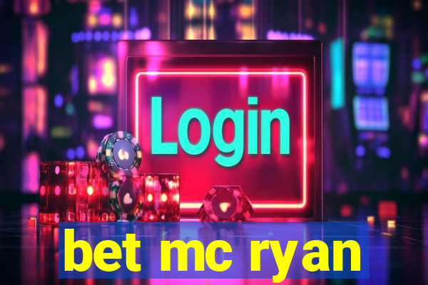 bet mc ryan