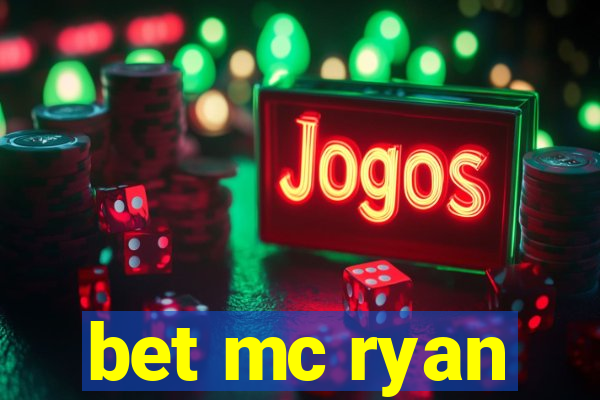 bet mc ryan