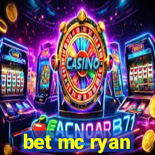 bet mc ryan