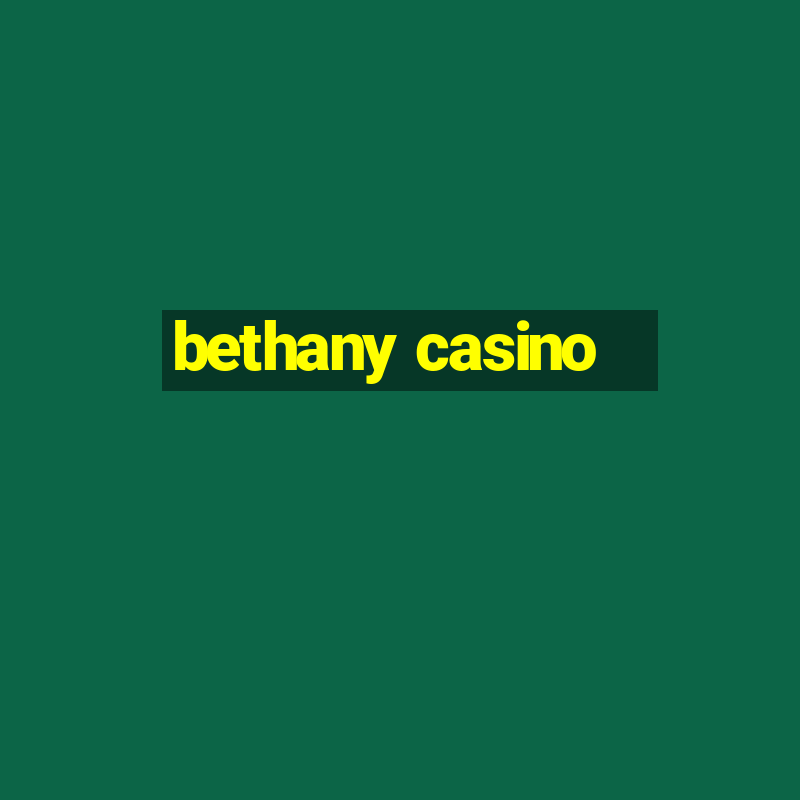 bethany casino