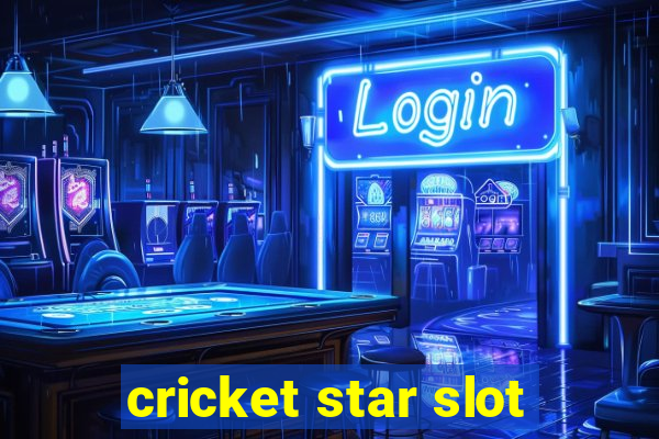 cricket star slot